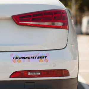 Doing My Best - Bumper Sticker