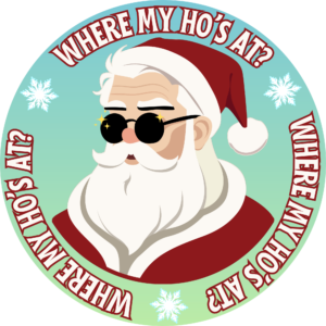 Where My Ho's At - Christmas Sticker