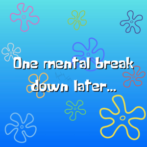 Spongebob Mental Breakdown - Sticker