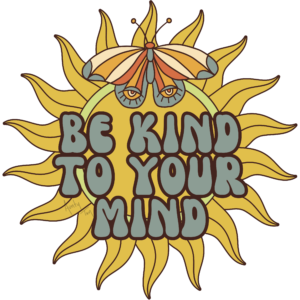 Be Kind to Your Mind - Sticker